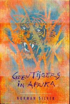 Norman Silver; Geen tijgers in Afrika - 1