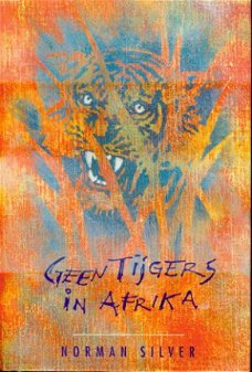 Norman Silver; Geen tijgers in Afrika