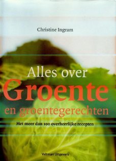Christine Ingram; Alles over groente en groentegerechten