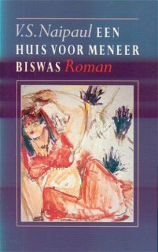 VS Naipaul; Een huis voor meneer Biswas