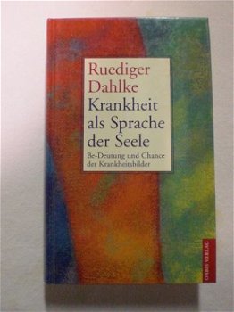 Krankheit als Sprache der Seele Ruediger Dahlke - 1