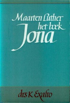 K.Exalto ; Maarten Luther, het boek Jona - 1