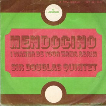 Sir Douglas Quintet - Mendocino - -vinylclassic DUTCH 7'' PS - 1