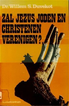 Willem S. Duvekot; Zal Jezus Joden en Christenen verenigen - 1