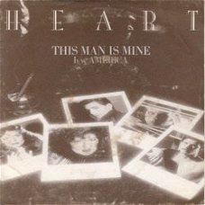 VINYLSINGLE * HEART * THIS MAN IS MINE  * HOLLAND 7"