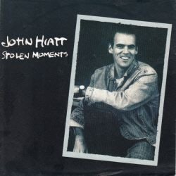 VINYLSINGLE * JOHN HIATT * STOLEN MOMENTS * GERMANY 7