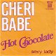 VINYLSINGLE * HOT CHOCOLATE * CHERI BABE * BELGIUM 7