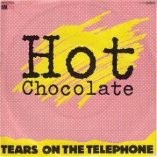 VINYLSINGLE * HOT CHOCOLATE * TEARS ON THE TELEPHONE*GERMANY