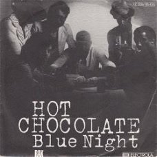 VINYLSINGLE * HOT CHOCOLATE * BLUE NIGHT   * GERMANY  7"