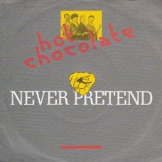 VINYLSINGLE * HOT CHOCOLATE * NEVER PRETEND * GERMANY 7"