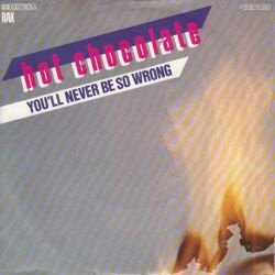 VINYLSINGLE * HOT CHOCOLATE * YOU'LL NEVER BE SO WRONG * - 1