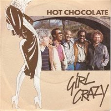 VINYLSINGLE * HOT CHOCOLATE * GIRL CRAZY  * HOLLAND  7"