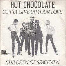 VINYLSINGLE * HOT CHOCOLATE *GOTTA GIVE UP YOUR LOVE*HOLLAND