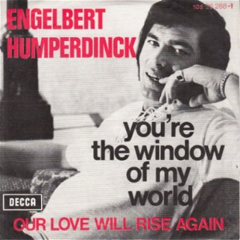VINYLSINGLE * ENGELBERT HUMPERDINCK * YOU'RE THE WINDOW OF - 1