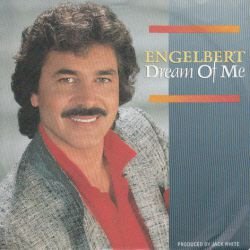 VINYLSINGLE * ENGELBERT HUMPERDINCK *DREAM OF ME * GERMANY - 1