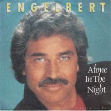 VINYLSINGLE * ENGELBERT HUMPERDINCK * ALONE IN THE NIGHT *