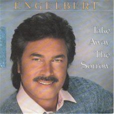 VINYLSINGLE * ENGELBERT HUMPERDINCK * TAKE AWAY THE SORROW *