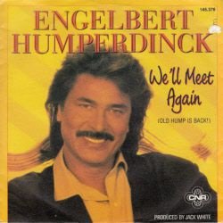 VINYLSINGLE * ENGELBERT HUMPERDINCK * WE'LL MEET AGAIN * - 1