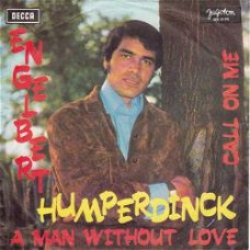 VINYLSINGLE * ENGELBERT HUMPERDINCK * A MAN WITHOUT LOVE *