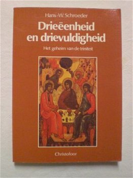 Drieeenhied en drievuldigheid Hans W. Schroeder Triniteit - 1