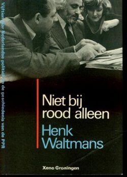 Henk Waltmans; Niet bij rood alleen - 1