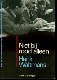 Henk Waltmans; Niet bij rood alleen
