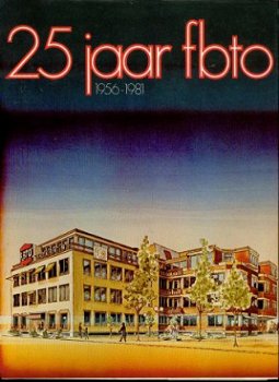 25 jaar FBTO 1956 - 1981 - 1