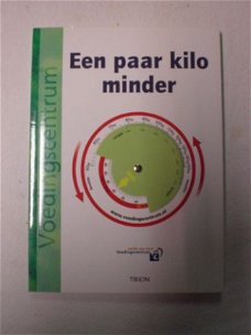 Een paar kilo minder Voedingscentrum Eerlijk ver eten