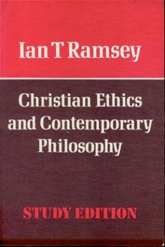 Ian T Ramsey ; Christian Ethics and Contemporary Philiosphy - 1