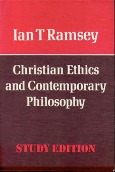 Ian T Ramsey ; Christian Ethics and Contemporary Philiosphy