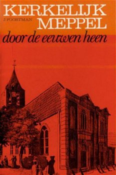 J. Poortman, Kerkelijk Meppel door de eeuwen heen - 1