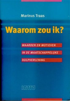 Marinus Traas; Waarom zou ik?
