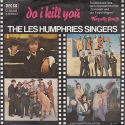 VINYLSINGLE * LES HUMPHRIES SINGERS * DO I KILL YOU * - 1