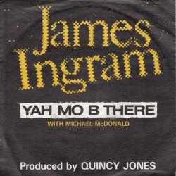 VINYLSINGLE * JAMES INGRAM * YAH MO B THERE * GERMANY 7