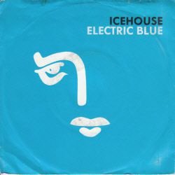 VINYLSINGLE * ICEHOUSE * ELECTRIC BLUE * GERMANY 7