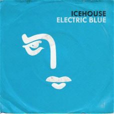 VINYLSINGLE * ICEHOUSE   *  ELECTRIC BLUE    * GERMANY 7"