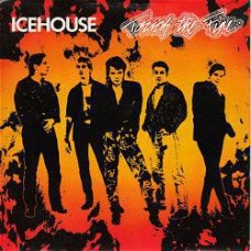 VINYLSINGLE * ICEHOUSE   *  TOUCH THE FIRE * GR. BRITAIN  7"