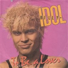 VINYLSINGLE * BILLY IDOL *  TO BE A LOVER * GERMANY   7"