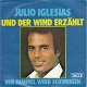 VINYLSINGLE * JULIO IGLESIAS * UND DER WIND ERZAHLT * - 1 - Thumbnail