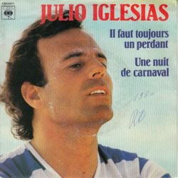 VINYLSINGLE * JULIO IGLESIAS * IL FAUT TOUJOURS * HOLLAND 7