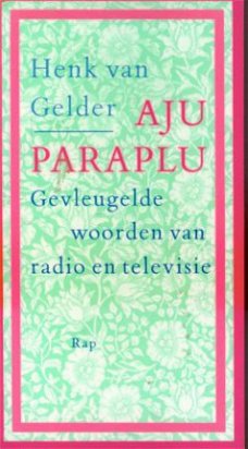 Henk van Gelder; Aju Paraplu
