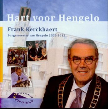 Frank Kerckhaert. Burgemeester van Hengelo. 2000-2012 - 1