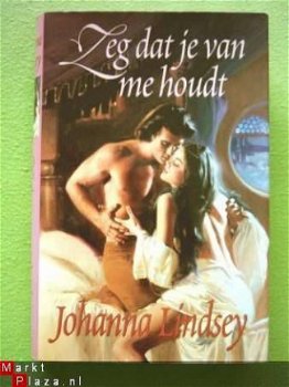Johanna Lindsey - Zeg dat je van me houdt - 1