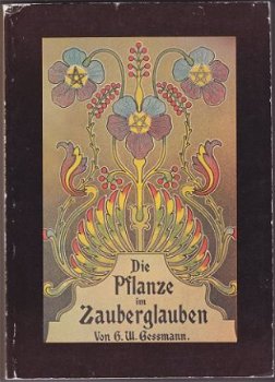 G.W. Gessmann: Die Pflanze im Zauberglauben - 1