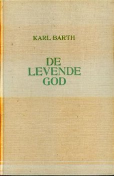 Karl Barth; De levende God - 1