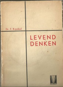 Dr. F. Künkel: LEVEND DENKEN (1934) - 1