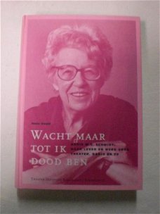 Wacht maar tot ik dood ben Hans Vogel Annie M.G. Schmidt