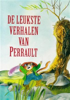 DE LEUKSTE VERHALEN VAN PERRAULT - Charles Perrault