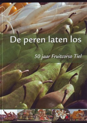 De peren laren los / 50 jaar Fruitcorso Tiel - nr. 1