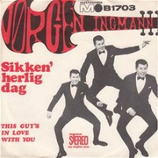 VINYLSINGLE * JORGEN INGMANN * SIKKEN' HERLIG DAG * DENMARK 7"